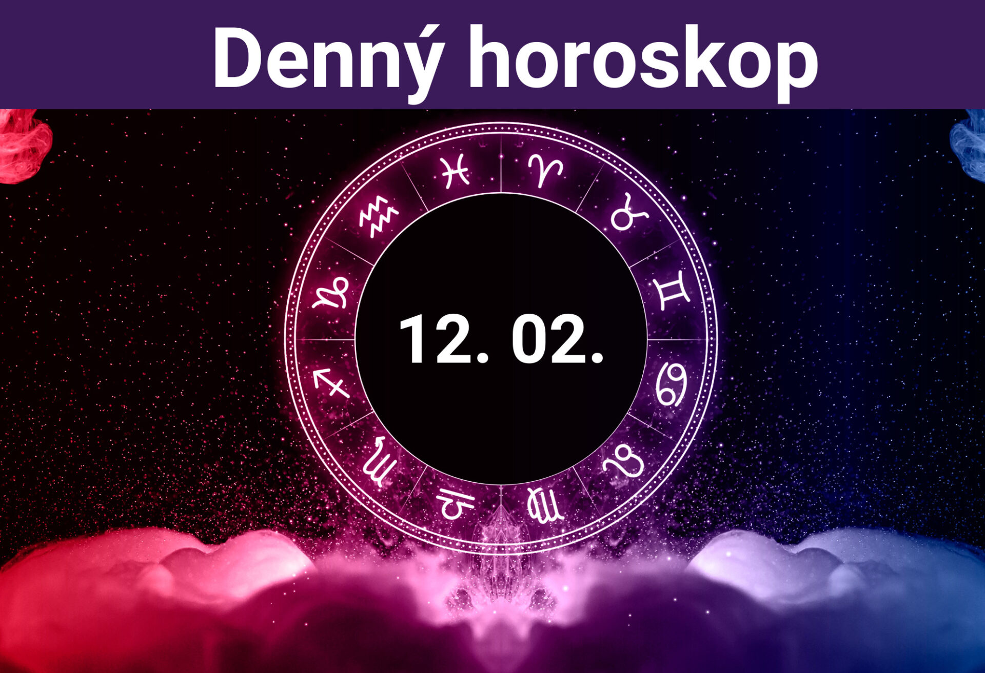 Horoskop na dnes (12. 02. 2024)